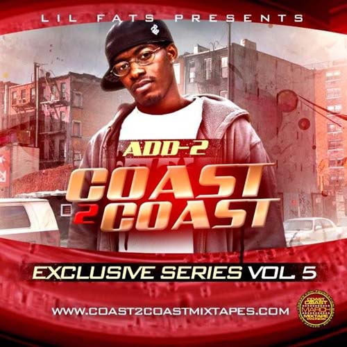 Coast 2 Coast Exclusive Series Vol. 5 by Add-2 (Mixtape
