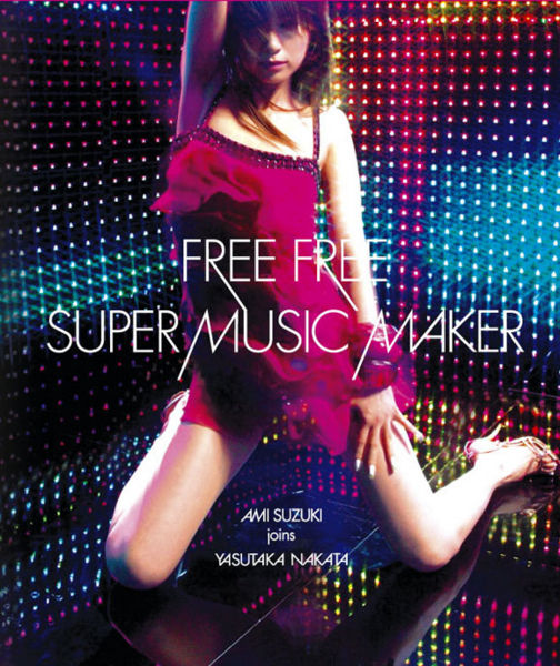 Free Free / Super Music Maker by Ami Suzuki Joins Yasutaka Nakata