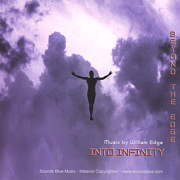 Beyond the Edge: Into Infinity by William Edge (Album): Reviews ...