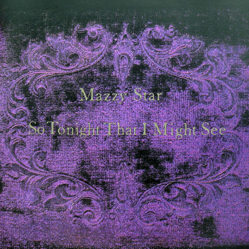 洋楽 Mazzy Star So Tonight That I Might See So Tonight That I Might See - Wikipedia