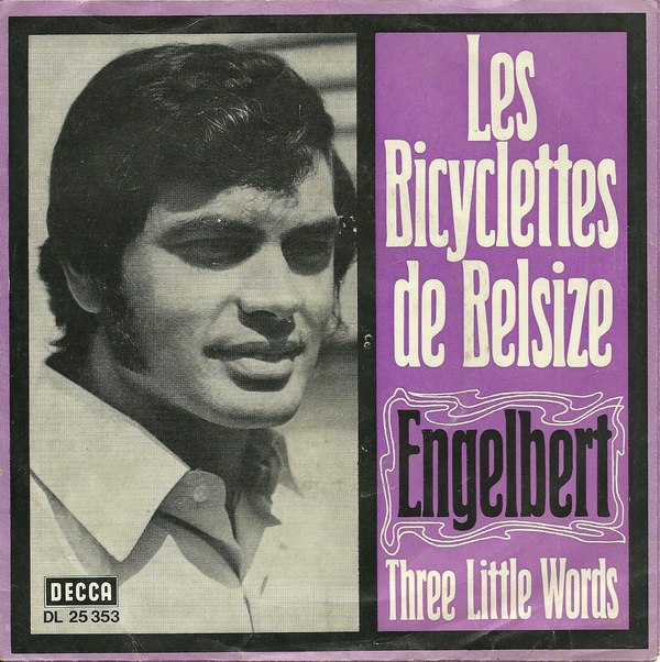 Les bicyclette de Belsize / Three Little Words by Engelbert Humperdinck  (Single; Decca; DL 25353): Reviews, Ratings, Credits, Song list - Rate Your  Music