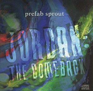 Jordan: The Comeback by Prefab Sprout (Album, Sophisti-Pop