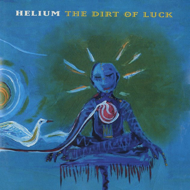 The Dirt of Luck by Helium (Album) Reviews, Ratings, Credits, Song