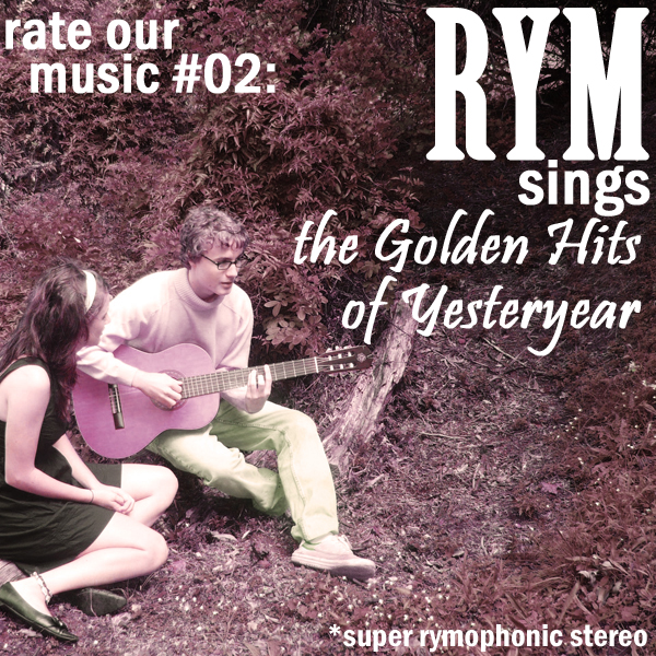 Rate Our Music #02: RYM Sings the Golden Hits of Yesteryear by Various ...