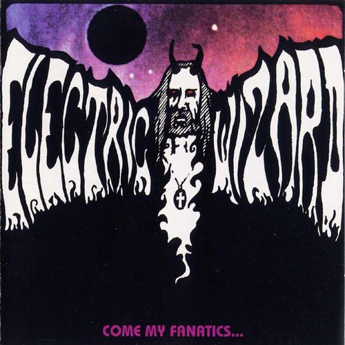Come My Fanatics by Electric Wizard (Album; Rise Above