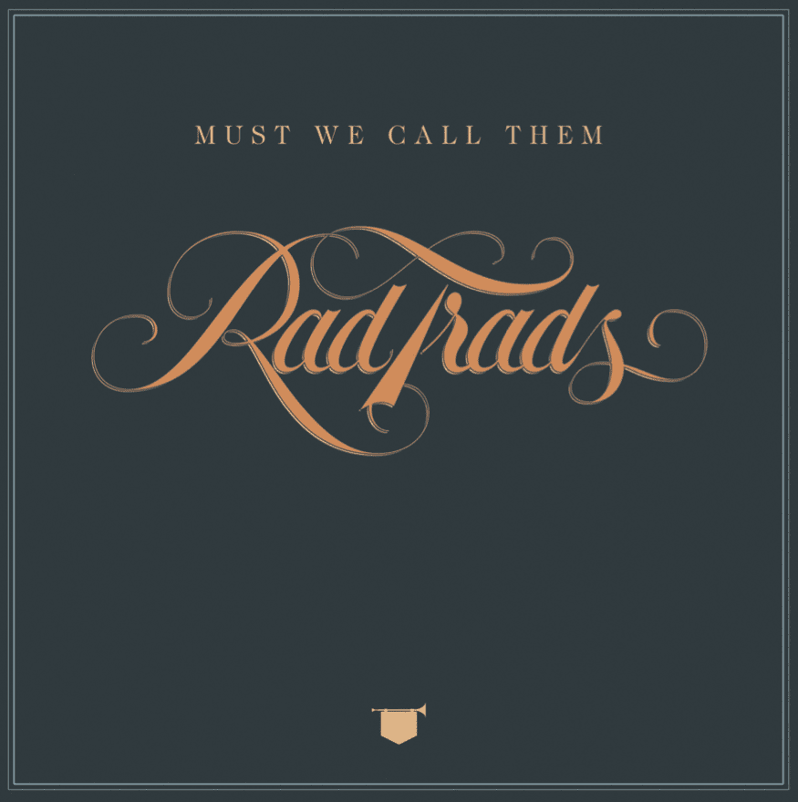 Must We Call Them Rad Trads by The RT's (Album): Reviews, Ratings ...