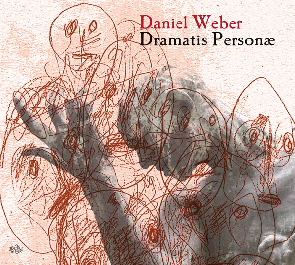 Dramatis personæ by Daniel Weber (Album): Reviews, Ratings, Credits ...