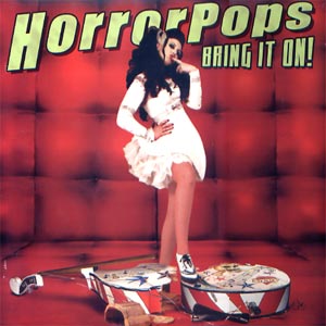 Bring it On! by Horrorpops (Album; Hellcat; 80473-1): Reviews