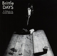 Brittle Days: A Tribute to Nick Drake by Various Artists