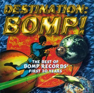 Destination Bomp!: The Best of Bomp Records' First 20 Years by Various ...