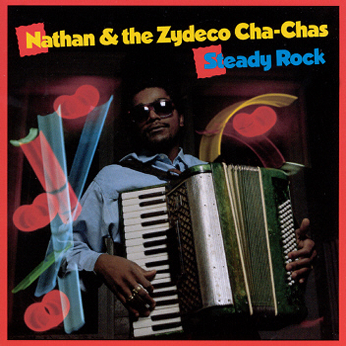 Steady Rock by Nathan & the Zydeco Cha-Chas (Album): Reviews, Ratings ...