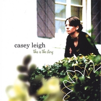 Casey Leigh Albums: songs, discography, biography, and listening guide