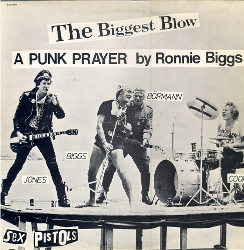 The Biggest Blow (A Punk Prayer by Ronnie Biggs) / My Way by Sex