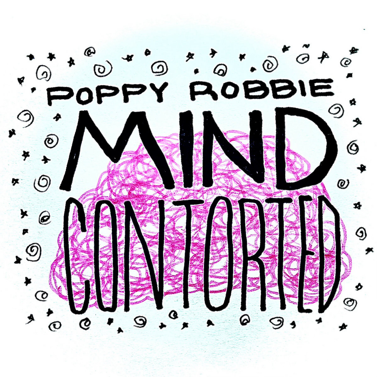 Mind Contorted by Poppy Robbie (Single, Pop Rock): Reviews, Ratings ...