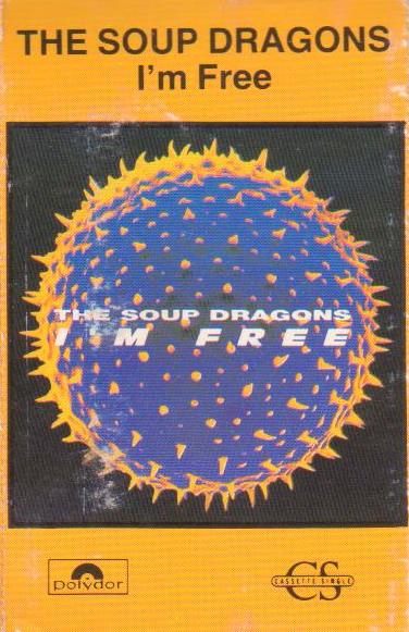 I'm Free / Lovegod by The Soup Dragons (Single; Polydor; 877 568-4