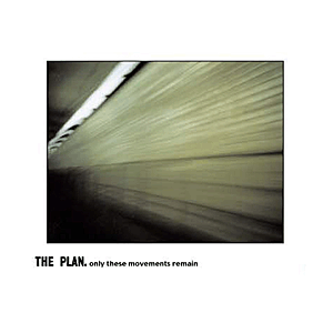 Only These Movements Remain by The Plan (Album; Rewika; REW023 ...