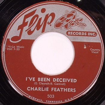 I've Been Deceived / Peepin' Eyes by Charlie Feathers (Single, Honky