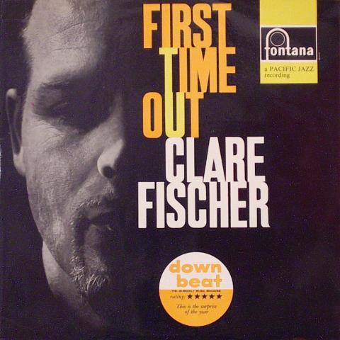 洋楽 FIRST TIME OUT / CLARE FISCHER First Time Out by Clare Fischer (Album, West Coast Jazz): Reviews