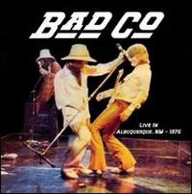 バッド・カンパニー / ライヴ・イン・アルバカーキ76 BAD COMPANY LIVE ALBUQUERQUE, NM, USA-1976 / ライヴ・イン・アルバカーキ