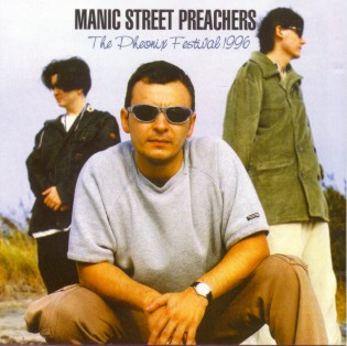 The Phoenix Festival 1996 by Manic Street Preachers (Bootleg