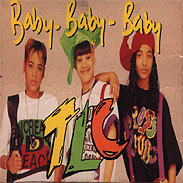 Baby-Baby-Baby by TLC (Single, New Jack Swing): Reviews, Ratings