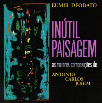Inútil paisagem by Eumir Deodato (Album, Bossa nova): Reviews