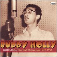 Gotta Roll! - The Early Recordings 1949-1955 by Buddy Holly (Album, Rock &  Roll): Reviews, Ratings, Credits, Song list - Rate Your Music