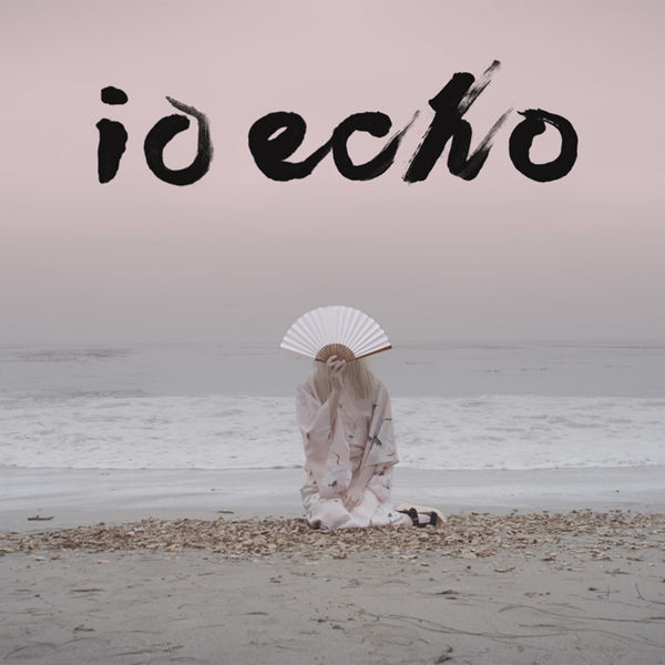 Best IO Echo songs of all time - Rate Your Music