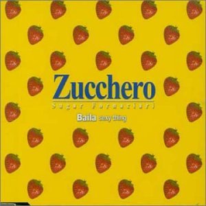 Baila (Sexy Thing) by Zucchero (Single, Pop Rock): Reviews, Ratings