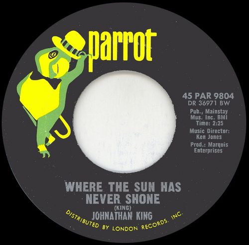 Where the Sun Has Never Shone by Jonathan King (Single; Parrot; 45-PAR  9804): Reviews, Ratings, Credits, Song list - Rate Your Music