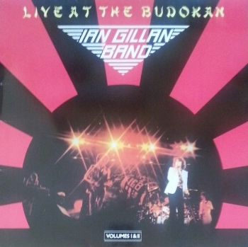 Live at the Budokan Volumes I & II by Ian Gillan Band (Album, Hard 