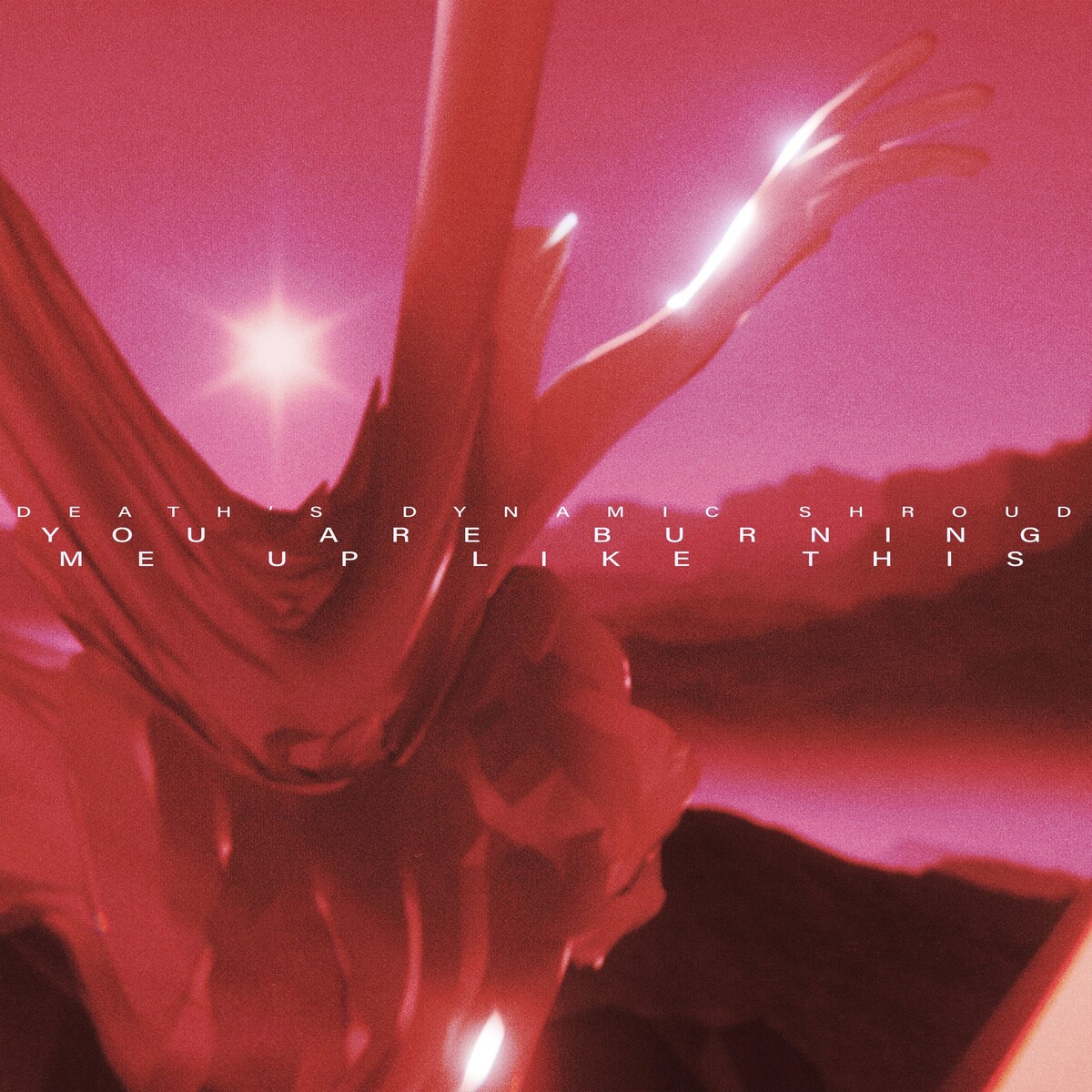 You Are Burning Me Up Like This by death's dynamic shroud (Single ...