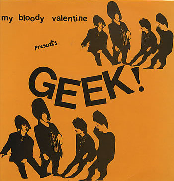 Geek! by My Bloody Valentine (EP, Post-Punk): Reviews, Ratings
