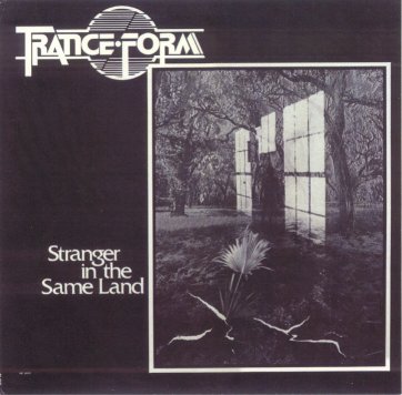 Trance Form【Stranger In The Same Land】