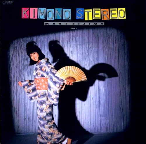 邦楽204 飯島真理 KIMONO STEREO Kimono Stereo by 飯島真理 [Mari Iijima] (Album; Victor; SJX-30282