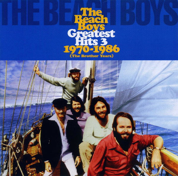 The Beach Boys Greatest Hits 3 1970-1986 (The Brother Years