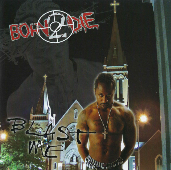 Blast 4 Me by Born 2 Die (Album): Reviews, Ratings, Credits, Song list ...