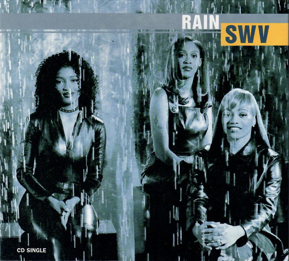 Rain by SWV (Single, Contemporary R&B): Reviews, Ratings, Credits, Song ...