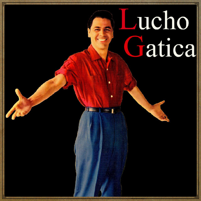 Lucho Gatica by Lucho Gatica (Compilation): Reviews, Ratings, Credits ...