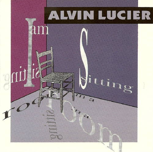 I Am Sitting in a Room by Alvin Lucier (Album; Lovely; LCD