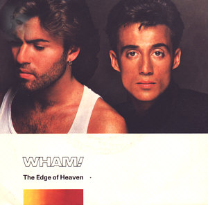 The Edge of Heaven / Blue (Live in China) by Wham! (Single, Pop
