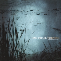 Turning by Dan Israel (Album): Reviews, Ratings, Credits, Song list ...