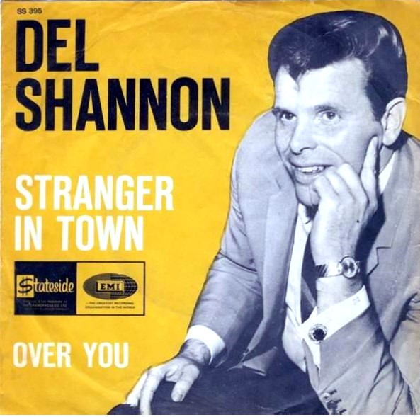 Stranger in Town / Over You by Del Shannon (Single; Stateside; SS 395):  Reviews, Ratings, Credits, Song list - Rate Your Music