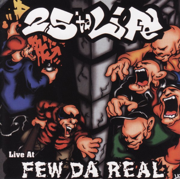 Live at Few da Real by 25 ta Life (Album, Beatdown Hardcore