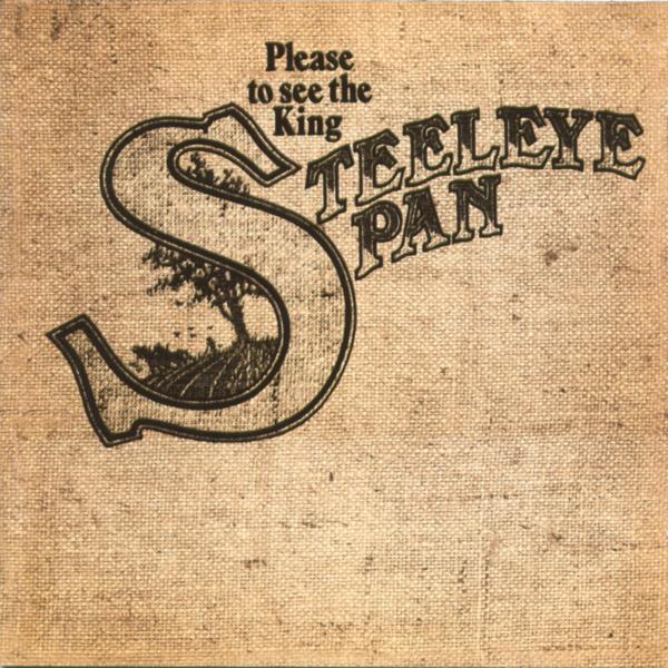 洋楽 Steeleye Span / Please To See The King Please to See the King by Steeleye Span (Album, British Folk