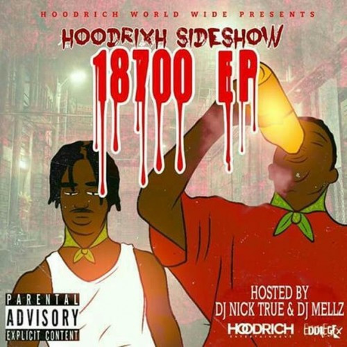 18700 by Hoodrich Sideshow (EP, Gangsta Rap): Reviews, Ratings, Credits ...