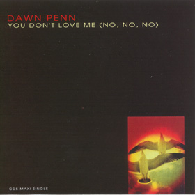 You Don't Love Me (No, No, No) by Dawn Penn (Single You Don't Love Me (No, No, No) by Dawn Penn (Single
