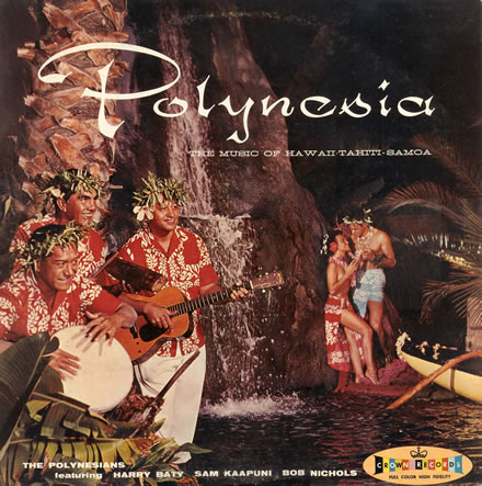 Polynesia - The Music of Hawaii - Tahiti - Samoa by The