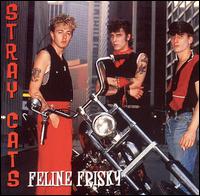 洋楽 STRAY CATS  FELINE FRISKY 洋楽 STRAY CATS FELINE FRISKY Stray Cats – Feline Frisky – 2