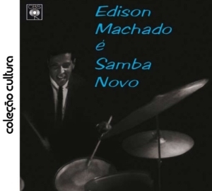 Edison Machado É Samba Novo Edison Machado é samba novo by Edison Machado (Album; Sony